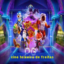 cine teixeira de freitas